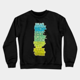 Soul, Funk, Disco, House and other Music Styles. Typography. Crewneck Sweatshirt